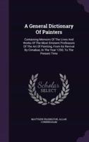 A General Dictionary Of Painters
