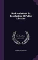 Book-Collectors As Benefactors Of Public Libraries