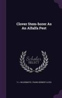 Clover Stem-Borer As An Alfalfa Pest