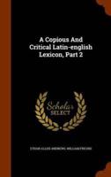 A Copious And Critical Latin-english Lexicon, Part 2