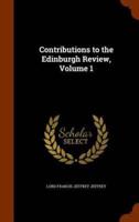 Contributions to the Edinburgh Review, Volume 1