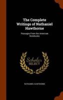 The Complete Writings of Nathaniel Hawthorne: Passages From the American Notebooks