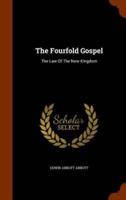 The Fourfold Gospel: The Law Of The New Kingdom