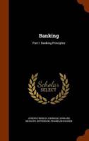 Banking: Part I: Banking Principles