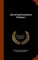 Life of Lord Lawrence Volume 1