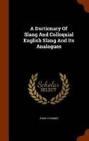 A Dsctionary Of Slang And Colloquial English Slang And Its Analogues