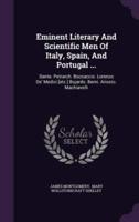 Eminent Literary And Scientific Men Of Italy, Spain, And Portugal ...