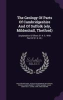 The Geology Of Parts Of Cambridgeshire And Of Suffolk (Ely, Mildenhall, Thetford)