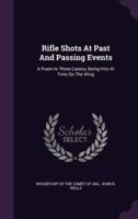 Rifle Shots At Past And Passing Events