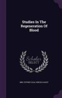 Studies In The Regeneration Of Blood