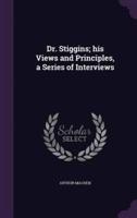 Dr. Stiggins; His Views and Principles, a Series of Interviews