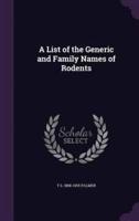 A List of the Generic and Family Names of Rodents