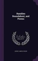 Rambles Roundabout, and Poems