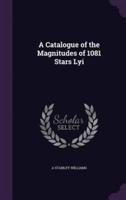 A Catalogue of the Magnitudes of 1081 Stars Lyi