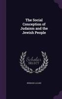 The Social Conception of Judaism and the Jewish People