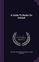 A Guide To Books On Ireland