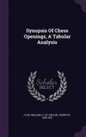 Synopsis Of Chess Openings, A Tabular Analysis