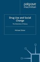 Drug Use and Social Change : The Distortion of History