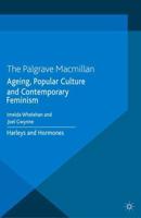 Ageing, Popular Culture and Contemporary Feminism : Harleys and Hormones
