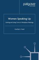 Women Speaking Up : Getting and Using Turns in Workplace Meetings