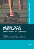 Women in Action Sport Cultures : Identity, Politics and Experience