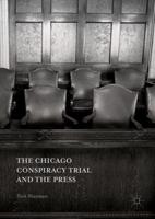 The Chicago Conspiracy Trial and the Press