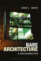Bare Architecture: A Schizoanalysis