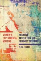 Women's Experimental Writing: Negative Aesthetics and Feminist Critique