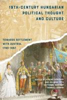 19Th-Century Hungarian Political Thought and Culture