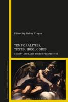 Temporalities, Texts, Ideologies