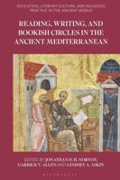 Reading, Writing and Bookish Circles in the Ancient Mediterranean
