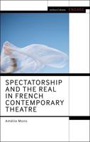 Spectatorship and the Real in French Contemporary Theatre