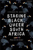 Staging Black, Queer South Africa