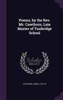 Poems, by the Rev. Mr. Cawthorn, Late Master of Tunbridge School
