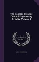 The Roorkee Treatise On Civil Engineering In India, Volume 3