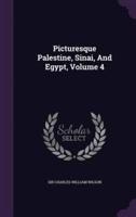 Picturesque Palestine, Sinai, And Egypt, Volume 4