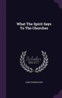 What The Spirit Says To The Churches