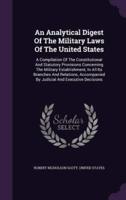 An Analytical Digest Of The Military Laws Of The United States