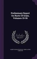 Preliminary Report On Rusts Of Grain, Volumes 33-56