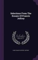 Selections From The Essays Of Francis Jeffrey