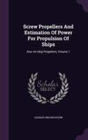 Screw Propellers And Estimation Of Power For Propulsion Of Ships