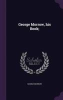 George Morrow, His Book;