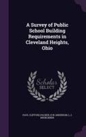 A Survey of Public School Building Requirements in Cleveland Heights, Ohio