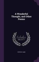 A Wonderful Thought, and Other Poems