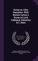 Essay on John Hampden. With Bulwer Lytton's Essay on Lord Falkland. Edited by R.T. Rees