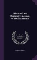 Historical and Descriptive Account of South Australia