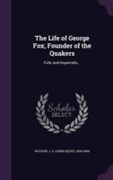 The Life of George Fox, Founder of the Quakers