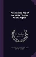 Preliminary Report for a City Plan for Grand Rapids