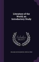 Literature of the World; an Introductory Study