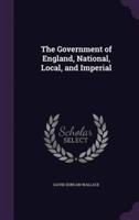 The Government of England, National, Local, and Imperial